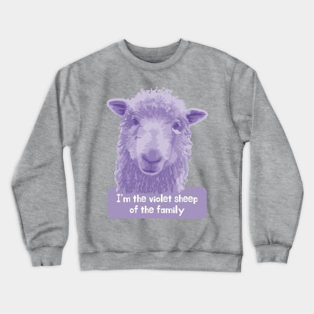 The Violet Sheep Of The Family Crewneck Sweatshirt by Slightly Unhinged